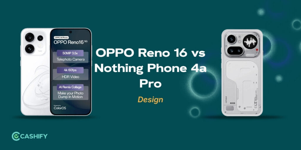 Oppo Reno 16 vs Nothing Phone 4a Pro: Design 