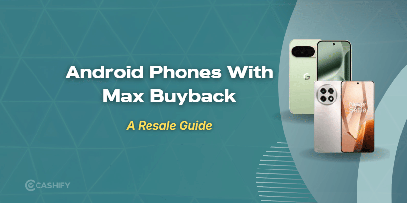 7 Android Phones With Highest Resale Value In 2026 Ranked