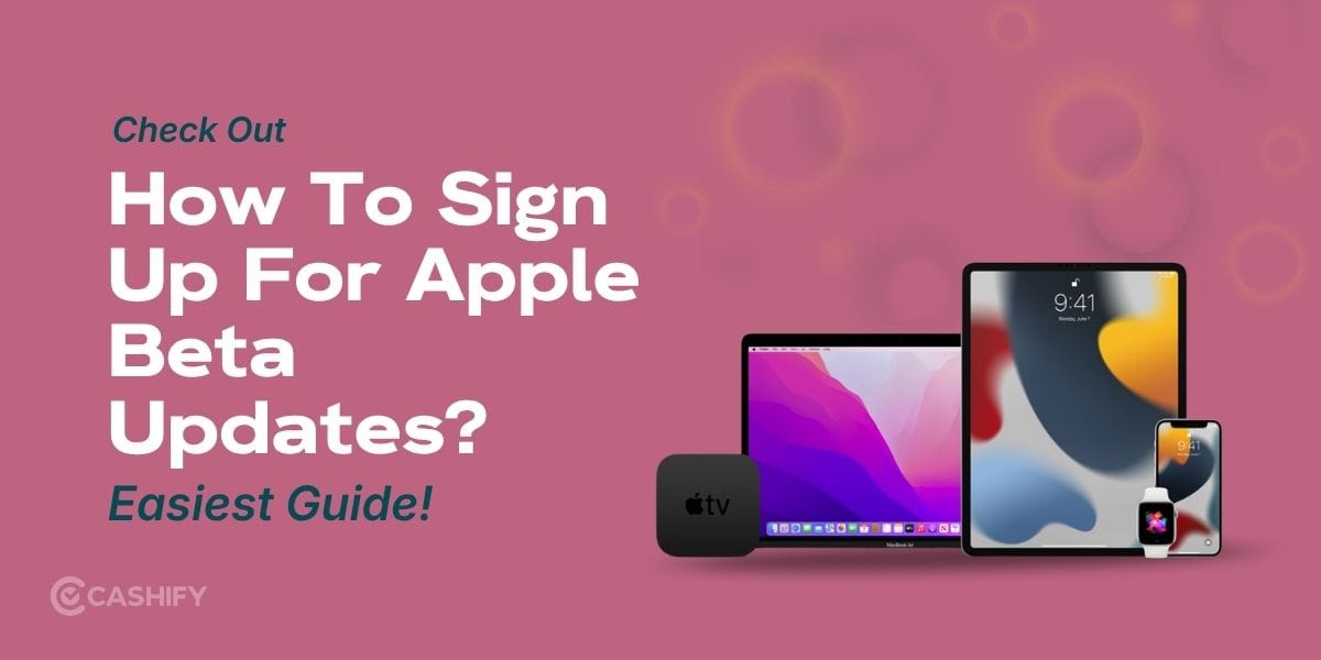 How To Sign Up For Apple Beta Updates? Easiest Guide!
