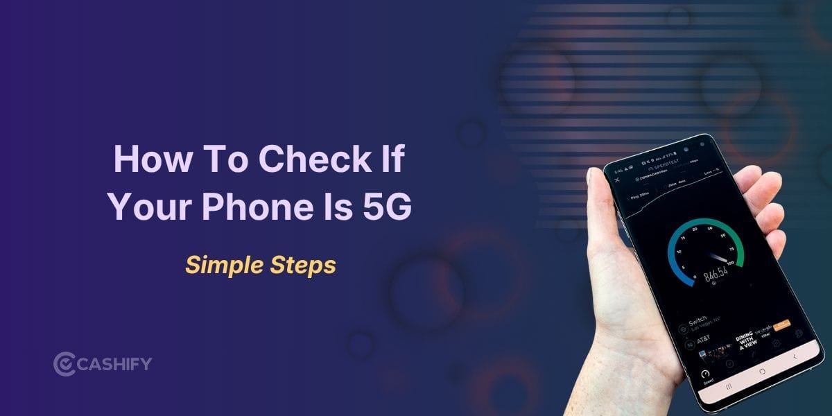 How to Check If Your Phone Is 5G: A Simple Step-by-Step Guide