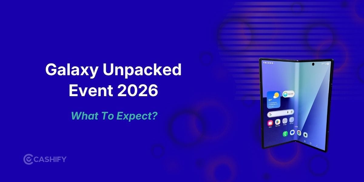 Galaxy Unpacked Event 2026: Fold 8, Flip 8 & Everything You Can Expect