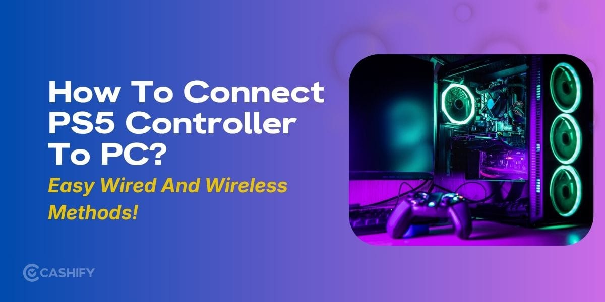 How To Connect PS5 Controller To PC? Easy Wired And Wireless Methods!