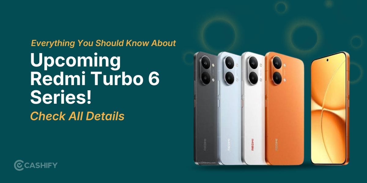 Everything You Should Know About Upcoming Redmi Turbo 6 Series!
