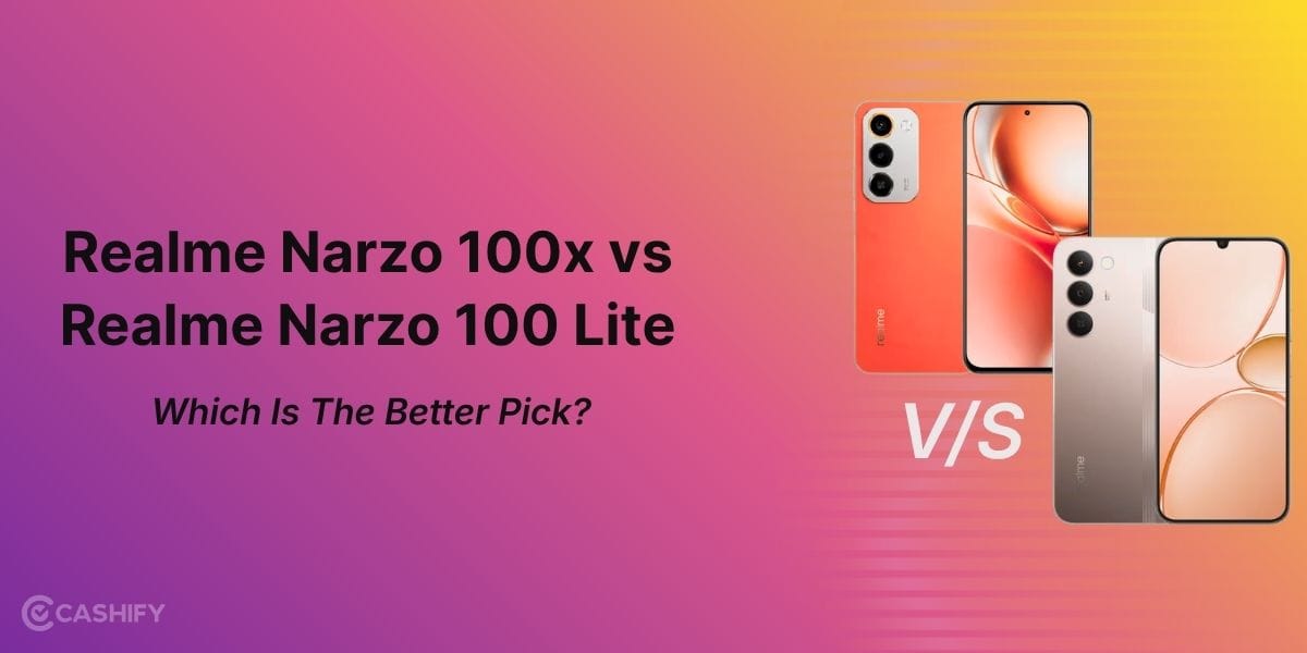 Realme Narzo 100x vs Realme Narzo 100 Lite: Which Is The Better Pick?