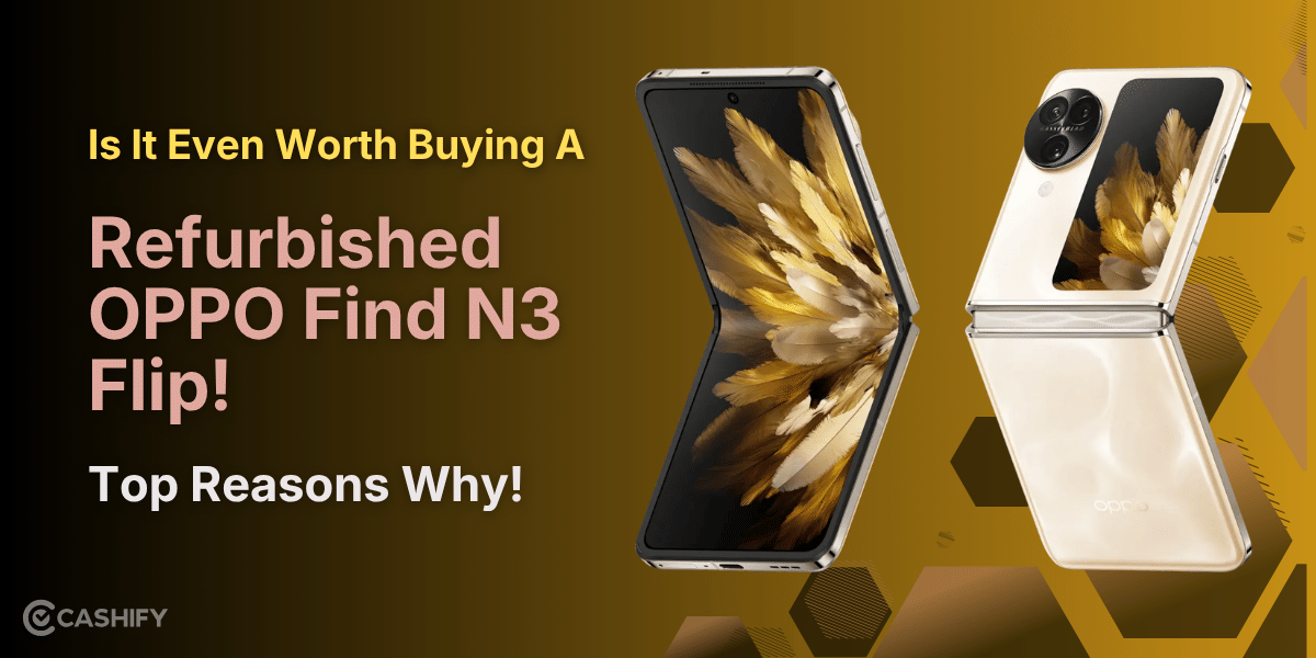 Is It Even Worth Buying A Refurbished OPPO Find N3 Flip! Top Reasons Why!
