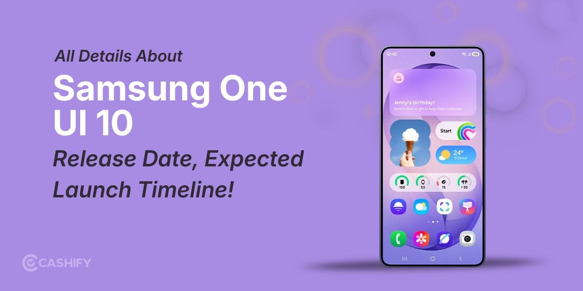 Samsung One UI 10 Release Date And Expected Launch Timeline!