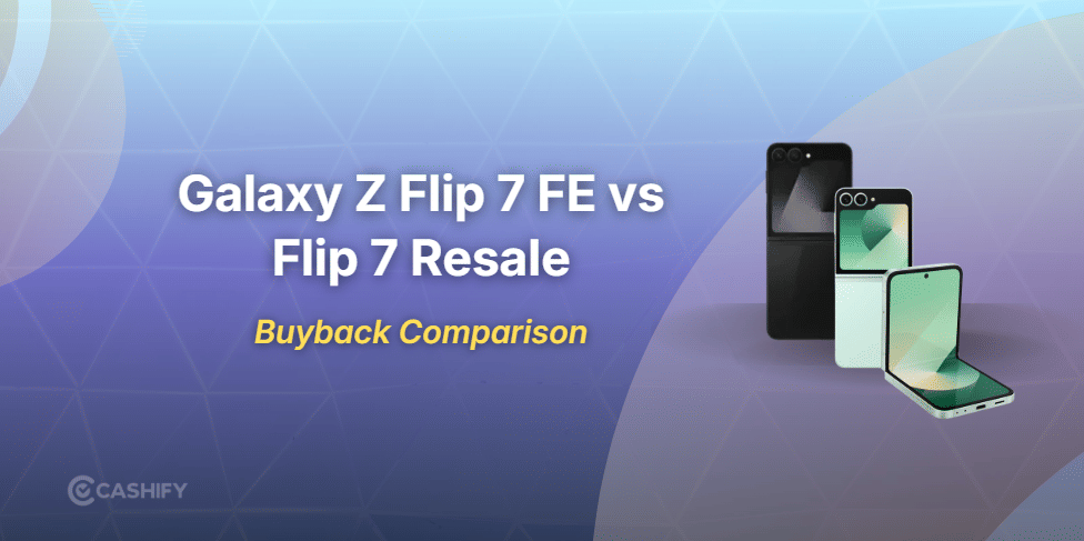 Galaxy Z Flip 7 FE Vs Flip 7 Resale Value Comparison Guide