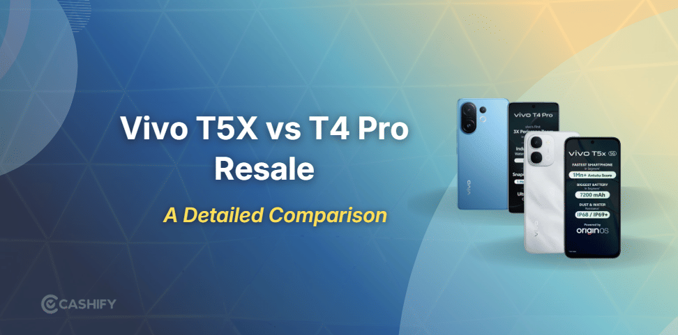 Vivo T5X Vs T4 Pro Resale Value Explained