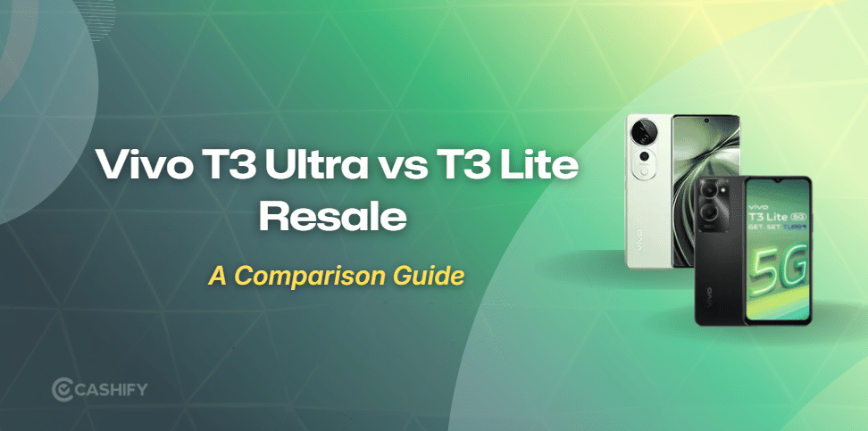 Vivo T3 Ultra Vs T3 Lite Resale Value: Comparison Guide