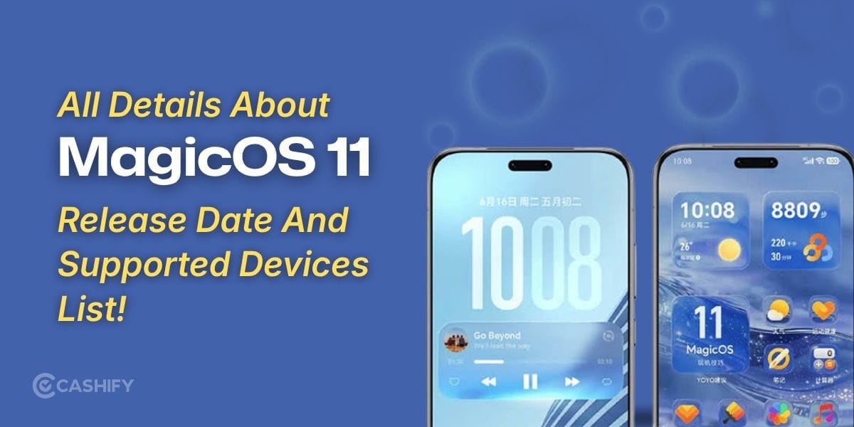 MagicOS 11 Release Date And Supported Devices List!