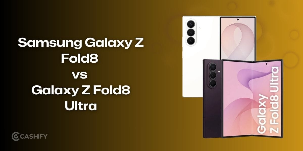 Samsung Galaxy Z Fold8 Vs Galaxy Z Fold8 Ultra: Full Comparison!
