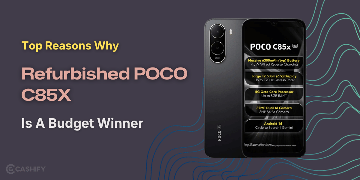 Top Reasons Why Refurbished POCO C85X Is A Budget Winner