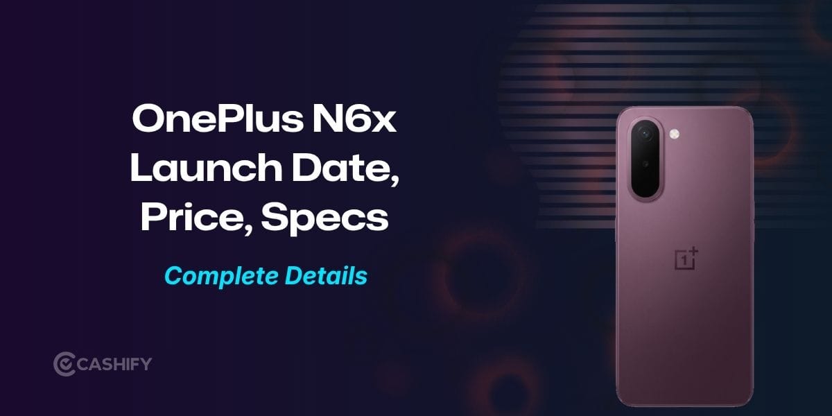 OnePlus N6x Launch Date, Expected Price And Specs: All You Need To Know