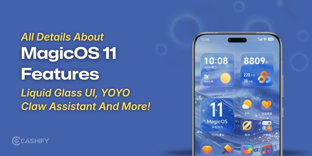 MagicOS 11 Features: Liquid Glass UI, YOYO Claw Assistant And More!