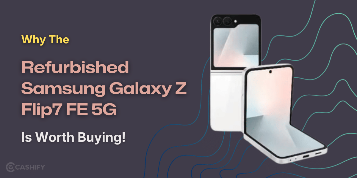 Why The Refurbished Samsung Galaxy Z Flip7 FE 5G Is Worth Buying!