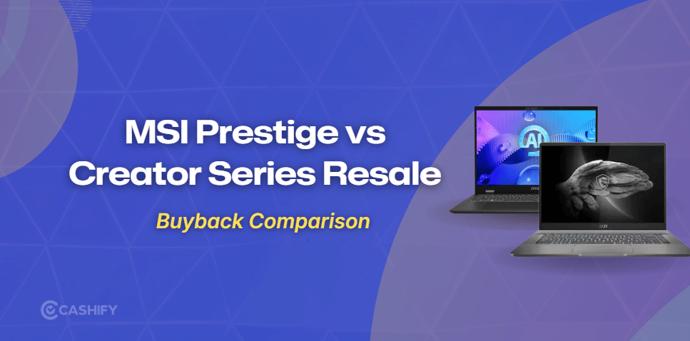 MSI Prestige Vs Creator Series: Resale Value Differences Explained