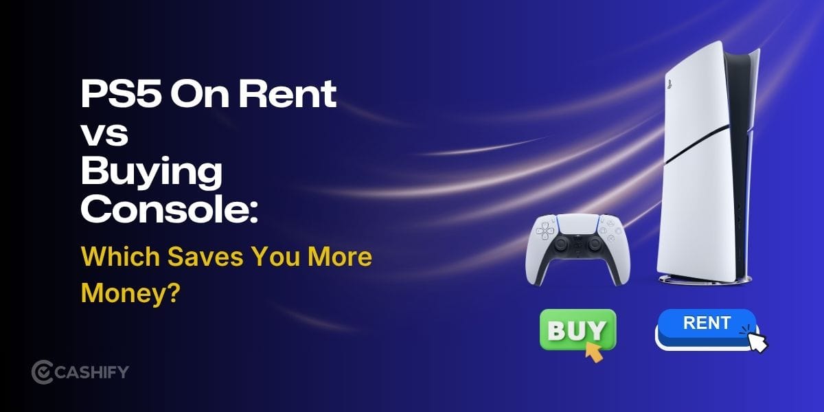 PS5 On Rent Vs Buying A Console: Which Saves You More Money?