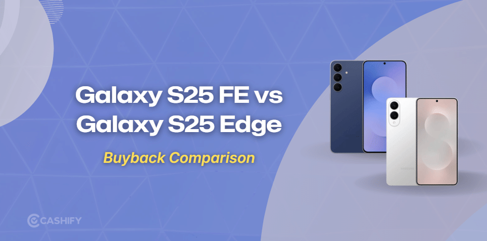 Galaxy S25 FE Vs Galaxy S25 Edge: Resale Value Breakdown