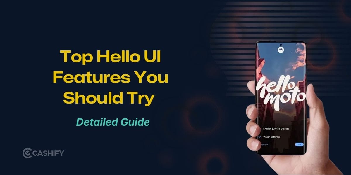 Top 5 Hello UI Features That Make Motorola Phones Better In 2026