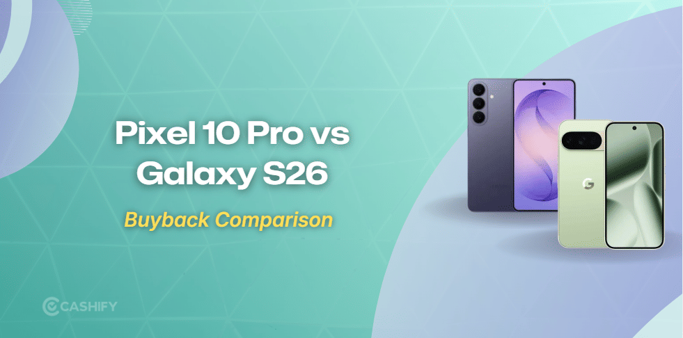 Pixel 10 Pro Vs Galaxy S26: Resale Value Compared