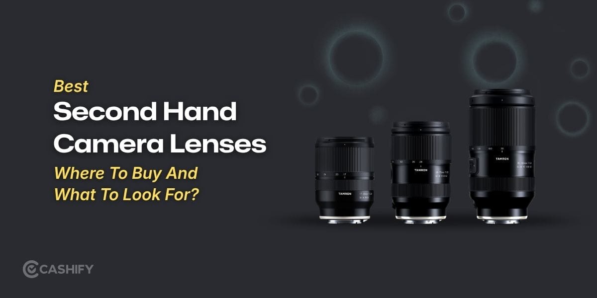 Best Second Hand Camera Lenses: Where To Buy And What To Look For?