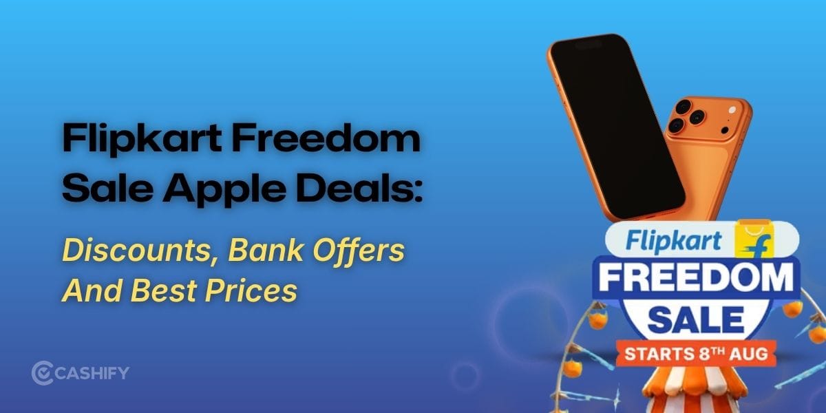 Flipkart Freedom Sale Apple Deals: Discounts, Bank Offers And Best Prices