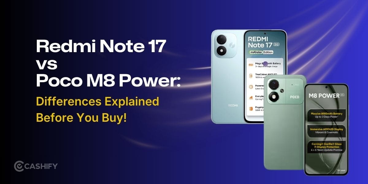 Redmi Note 17 Vs Poco M8 Power: Differences Explained Before You Buy!