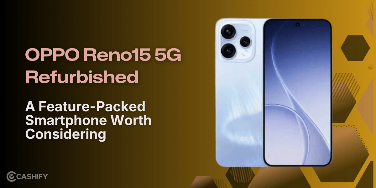 OPPO Reno15 5G Refurbished: A Feature-Packed Smartphone Worth Considering
