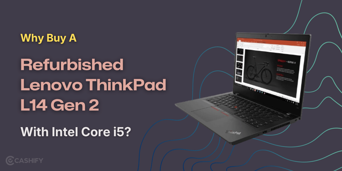Why Buy A Refurbished Lenovo ThinkPad L14 Gen 2 With Intel Core i5?
