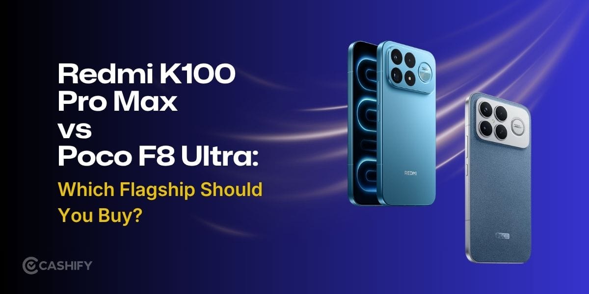 Redmi K100 Pro Max Vs Poco F8 Ultra: Which Flagship Should You Buy?