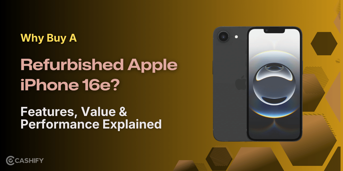 Why Buy A Refurbished Apple iPhone 16e? Features, Value & Performance Explained