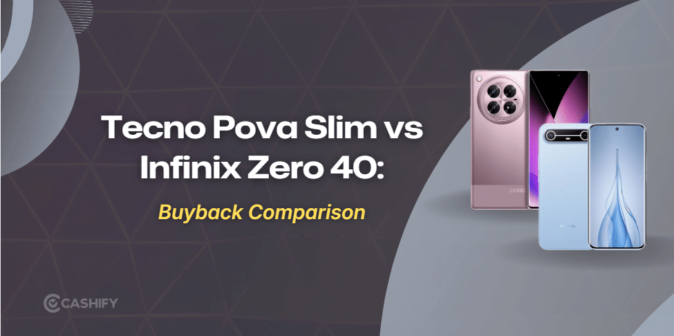 Tecno Pova Slim vs Infinix Zero 40: Resale Value