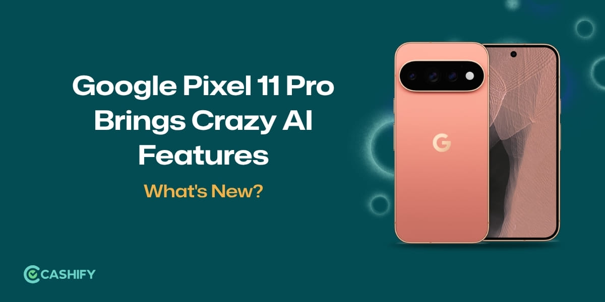 Google Pixel 11 Pro Brings Crazy AI Features: What’s New?