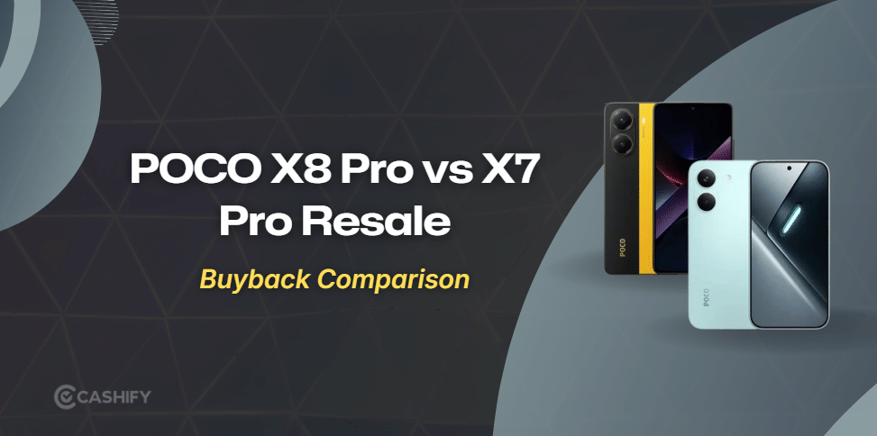 POCO X8 Pro Vs X7 Pro: Which Holds Value Better?