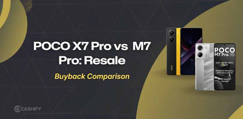 POCO X7 Pro Vs M7 Pro: Resale Value Compared