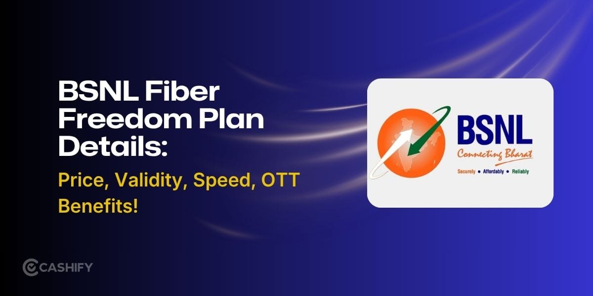 BSNL Fiber Freedom Plan Details: Price, Validity, Speed, OTT Benefits!