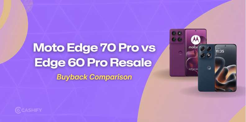 Moto Edge 70 Pro Vs Edge 60 Pro: Resale Compared