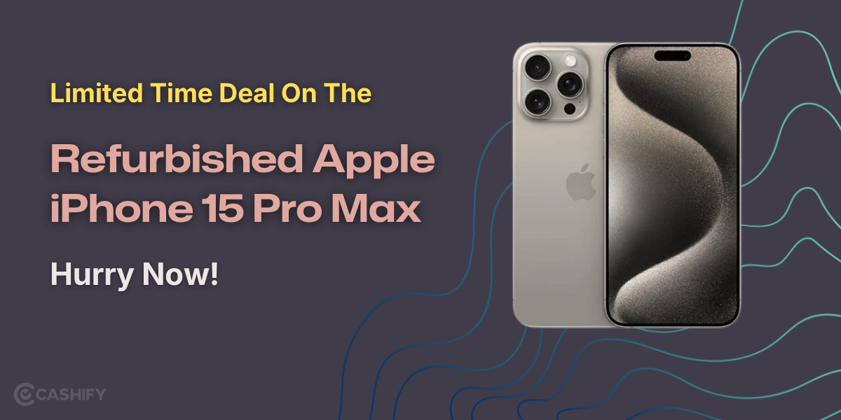 Limited Time Deal On The Refurbished Apple iPhone 15 Pro Max: Hurry Now!
