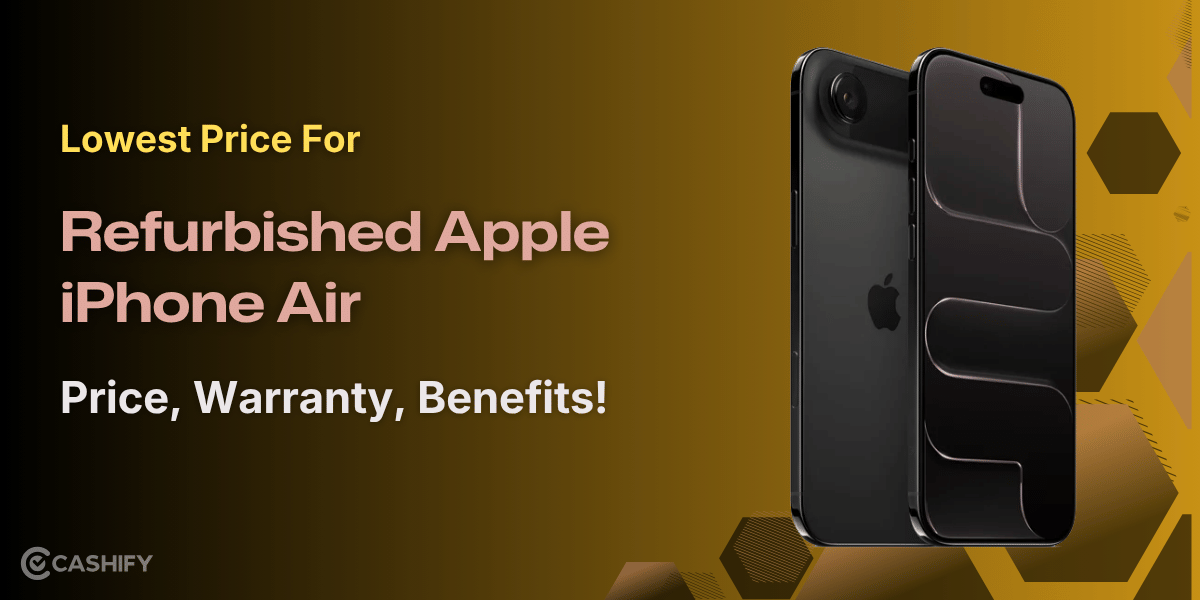 Lowest Price For Refurbished Apple iPhone Air: Price, Warranty, Benefits!