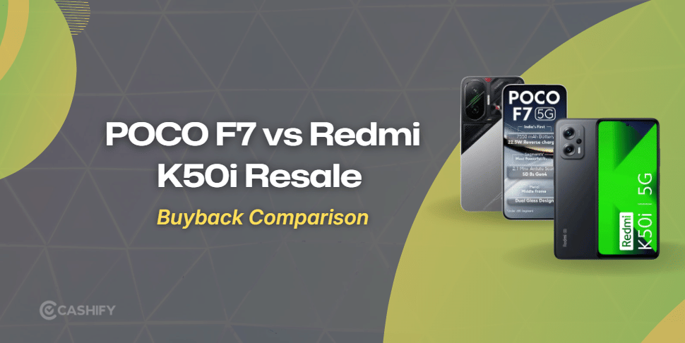 POCO F7 Vs Redmi K50i : Resale Value Comparison
