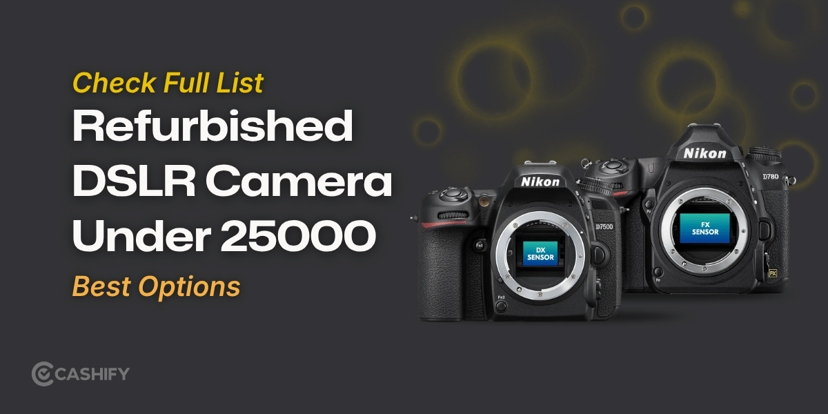 Top Refurbished DSLR Camera Under 25000: Full List!