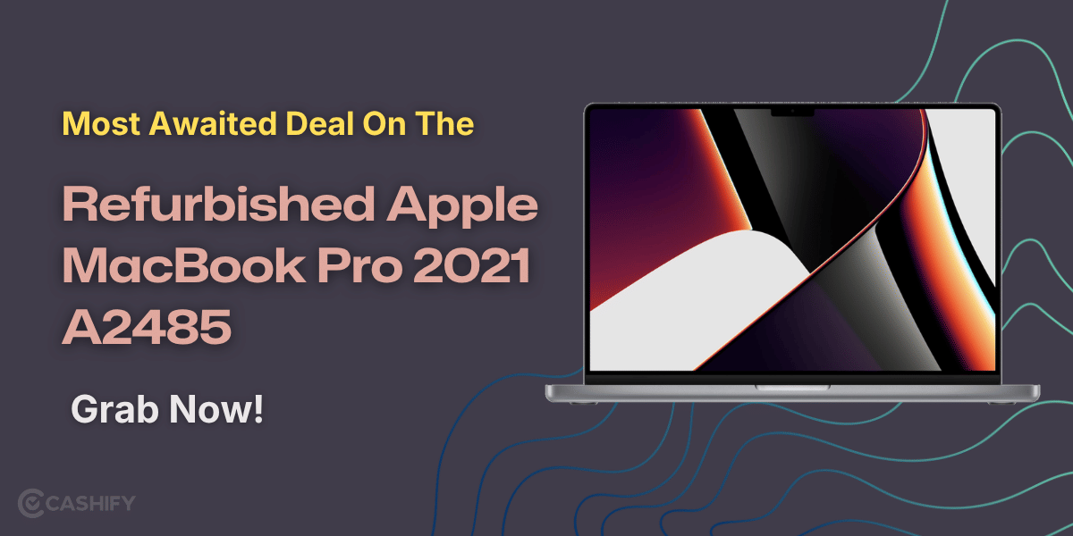 Most Awaited Deal On The Refurbished Apple MacBook Pro 2021 A2485: Grab Now!