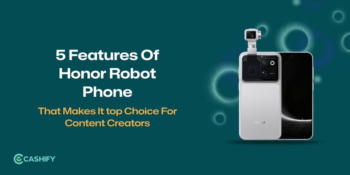 5 Features Of Honor Robot Phone That Makes It top Choice For Content Creators