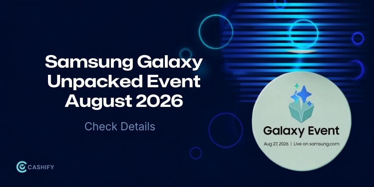Samsung Galaxy Unpacked Event August 2026: All Details