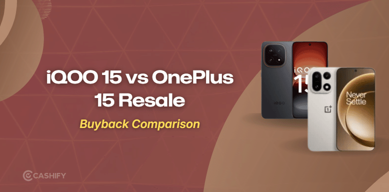 iQOO 15 Vs OnePlus 15: Resale Value Guide