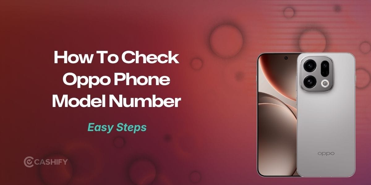 How To Check Oppo Phone Model Number: 3 Easy Methods