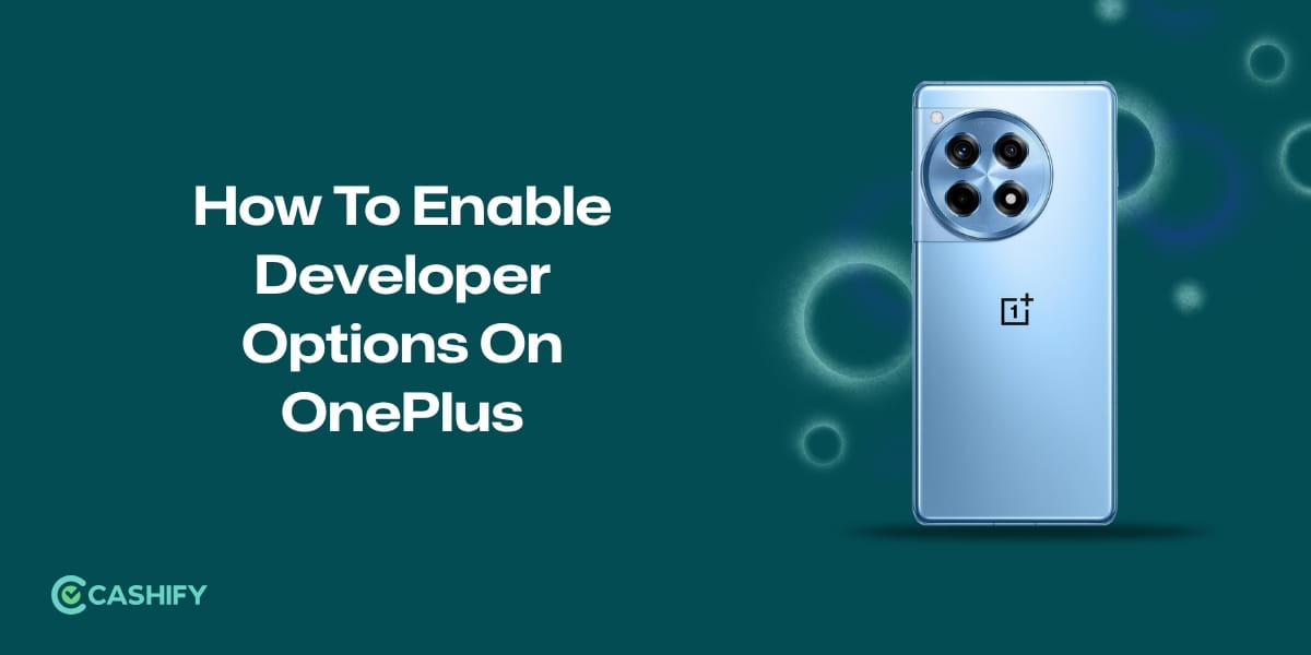 How To Enable Developer Options On OnePlus