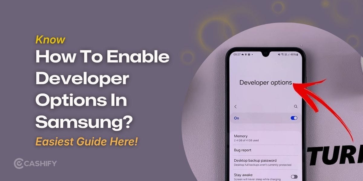 How To Enable Developer Options In Samsung? Easiest Guide Here!