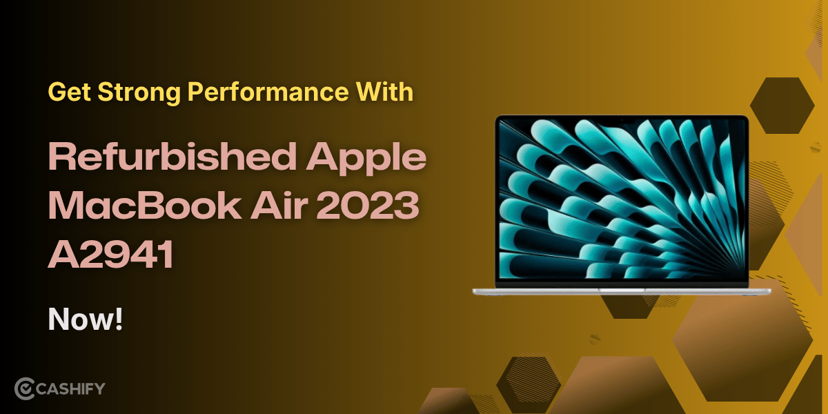 Get Strong Performance With Refurbished Apple MacBook Air 2023 A2941 Now!