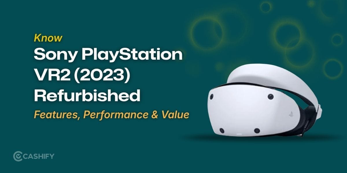 Sony PlayStation VR2 (2023) Refurbished: Features, Performance!
